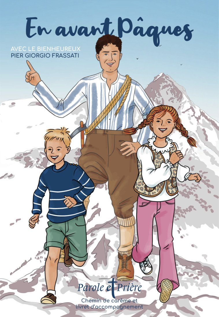 En avant Pâques avec Pier Giorgio Frassati - Inès d'Oysonville - ARTEGE PRESSE