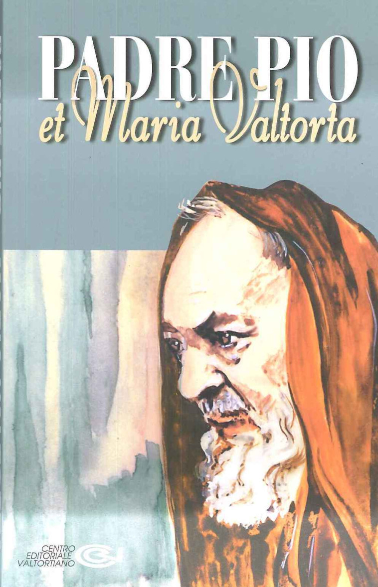 Padre Pio et Maria Valtorta - Emilo Pisani - VALTORTIANO